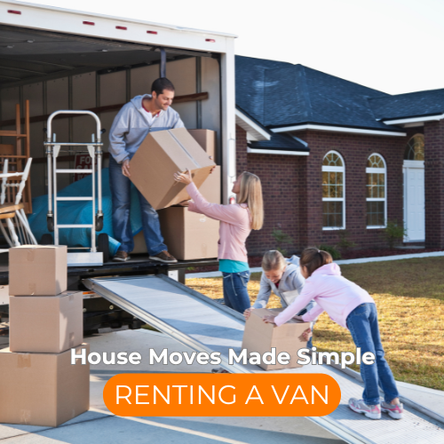 House Moves Made Simple: Renting a Van for Relocation